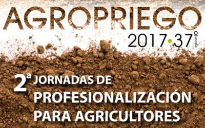 2ª JORNADAS DE PROFESIONALIZACIÓN PARA AGRICULTORES. DIAS 11, 13, 15 Y 16 DE SEPTIEMBRE DE 2017. AGROPRIEGO