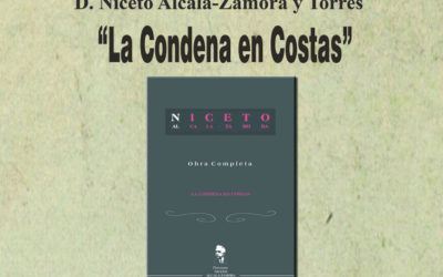 Presentación del Volumen 26 Colección Obra Completa D. Niceto A. Zamora y Torres: -La Condena En Costas-