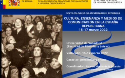 Sexto Coloquio. 90 Aniversario Ii República Cultura, Enseñanza Y Medios De Comunicación En La España Republicana