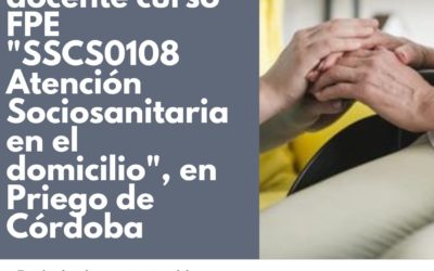 OFERTA DE EMPLEO PARA LA CONTRATACIÓN DE DOCENTE CURSO FPE » Atención Sociosanitaria a Personas en el domicilio»